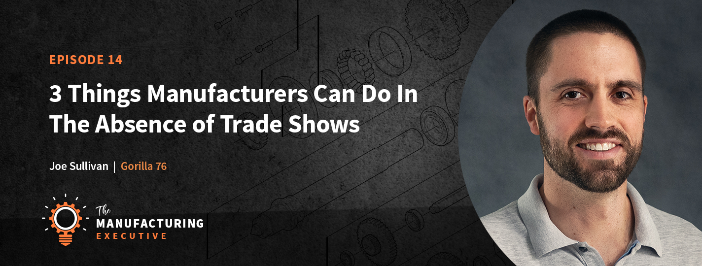 3 things manufacturers can do in the absence of trade shows podcast